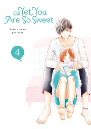 And Yet, You Are So Sweet 4