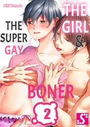 The Girl & the Super Gay Boner 2
