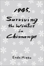 1945， Surviving the Winter in Chinnampo