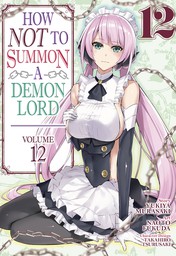 How NOT to Summon a Demon Lord Vol. 12