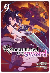 Reincarnated as a Sword Vol. 9