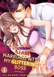 A Fake Marriage with My Glittering Boss ~ Tell Me What Your Favorite Position Is 4