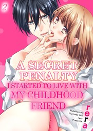 A SECRET PENALTY: I STARTED TO LIVE WITH MY CHILDHOOD FRIEND 2