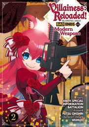 Villainess: Reloaded! Blowing Away Bad Ends with Modern Weapons Volume 2
