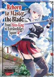 Reborn to Master the Blade: From Hero-King to Extraordinary Squire ♀ Volume 1