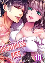 Breathless Kiss 10