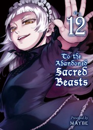 To The Abandoned Sacred Beasts Volume 12