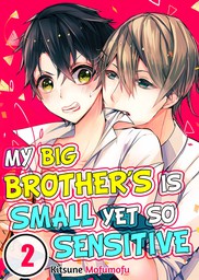 My Big Brother's is Small Yet So Sensitive 2