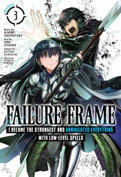 Failure Frame: I Became the Strongest and Annihilated Everything With Low-Level Spells Vol. 3