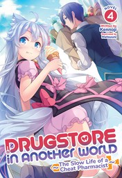 Drugstore in Another World: The Slow Life of a Cheat Pharmacist Vol. 4