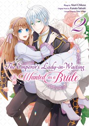 The Emperor's Lady-in-Waiting Is Wanted as a Bride Volume 2