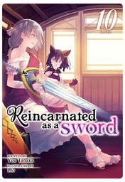 Reincarnated as a Sword Vol. 10