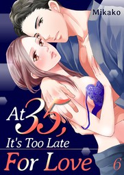 At 35, It's Too Late For Love 6