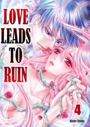 Love Leads to Ruin 4