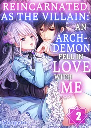 Reincarnated as the Villain: An Archdemon Fell in Love With Me 2