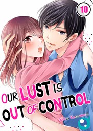 Our Lust Is Out of Control 10