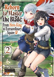 Reborn to Master the Blade: From Hero-King to Extraordinary Squire ♀ Volume 2