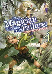 The Magician Who Rose From Failure: Volume 4