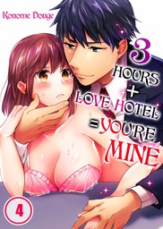 3 Hours + Love Hotel = You're Mine 4