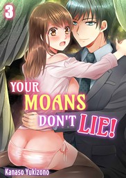 Your Moans Don't Lie! 3