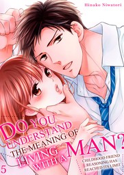 Do You Understand the Meaning of Living with a Man? Childhood Friend Reasoning Has Reached Its Limit  5