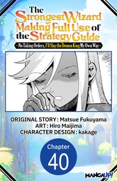 The Strongest Wizard Making Full Use of the Strategy Guide -No Taking Orders, I'll Slay the Demon King My Own Way- #040