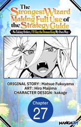 The Strongest Wizard Making Full Use of the Strategy Guide -No Taking Orders, I'll Slay the Demon King My Own Way- #027