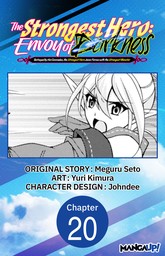 The Strongest Hero: Envoy of Darkness -Betrayed by His Comrades, the Strongest Hero Joins Forces with the Strongest Monster- #020