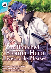 The Banished Former Hero Lives as He Pleases Volume 1