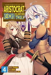 Chronicles of an Aristocrat Reborn in Another World Vol. 4