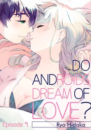 Do Androids Dream of Love? (9)