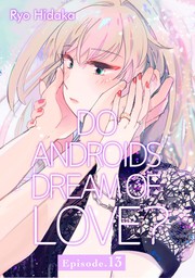 Do Androids Dream of Love? (13)
