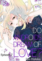 Do Androids Dream of Love? (7)