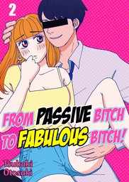 From Passive Bitch to Fabulous Bitch! 2