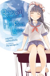 Rascal Does Not Dream of His First Love