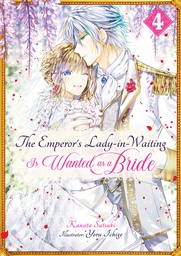 The Emperor's Lady-in-Waiting Is Wanted as a Bride: Volume 4