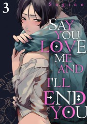 Say You Love Me and I'll End You (3)