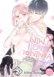 To Ninja Love Is to Ninja Live -Is the Man I Love Infatuated with Me?- (2)