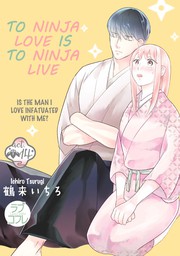 To Ninja Love Is to Ninja Live -Is the Man I Love Infatuated with Me?- (14)