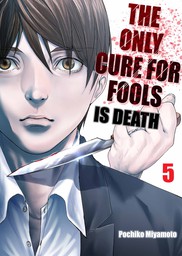 The Only Cure for Fools is Death 5
