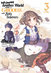 Full Clearing Another World under a Goddess with Zero Believers Volume 3