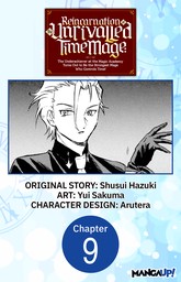 Reincarnation of the Unrivalled Time Mage: The Underachiever at the Magic Academy Turns Out to Be the Strongest Mage Who Controls Time! #009