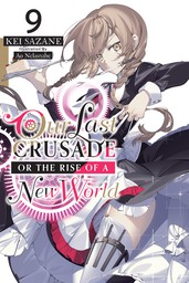 Our Last Crusade or the Rise of a New World, Vol. 9 (light novel)