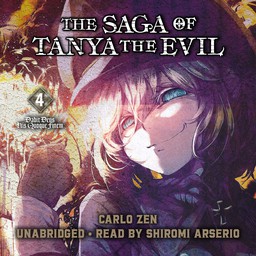 [AUDIOBOOK] The Saga of Tanya the Evil, Vol. 4 (light novel) Dabit Deus His Quoque Finem