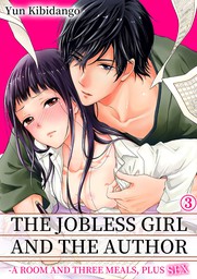 The Jobless Girl and the Author -A Room and Three Meals, Plus Sex 3