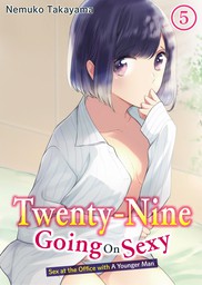 Twenty-Nine Going On Sexy-Sex at the Office with A Younger Man, Chapter 5