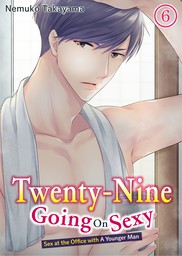 Twenty-Nine Going On Sexy-Sex at the Office with A Younger Man, Chapter 6