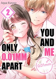 You and Me, Only 0.01mm Apart 2