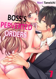 Boss's Perverted Orders 7