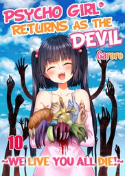 Psycho Girl Returns As the Devil ~ We Live, You All Die! ~ 10